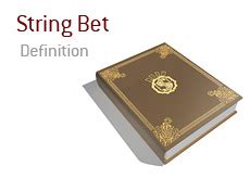 Learn Poker String Bet Meaning & Definition.